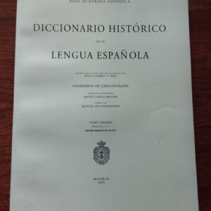Diccionario histórico de la lengua española tomo tercero, fascículo 1º - antigramatical - aonio