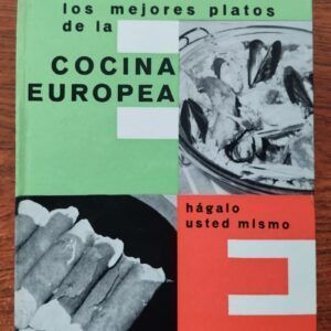 Prepare usted mismo los mejores platos de la cocina europea, de Paul Coulbaux