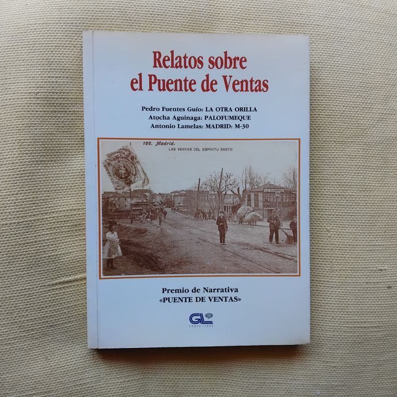 Relatos sobre el Puente de Ventas (Firmado y dedicado por Atocha Aguinaga)