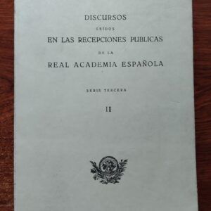 Discursos leídos en las recepciones públicas serie tercera II