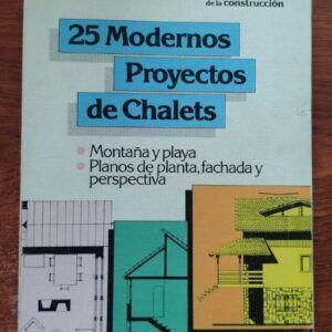 25 modernos proyectos de chalets (Montaña y playa, Planos de planta, fachada y perspectiva)