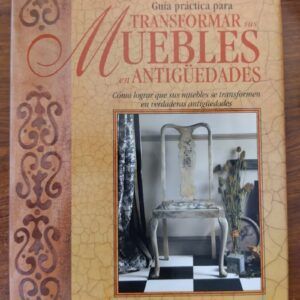 Guía práctica para transformar muebles en antigüedades, de Anne Sloan