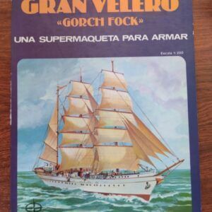 Gran velero Gorch Fock. Una supermaqueta para armar (escala 1:200), de Hubert Siegmund