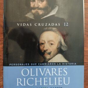 Vidas cruzadas 12. Conde-duque de Olivares / Cardenal Richelieu (con DVD), de Pedro García Martín