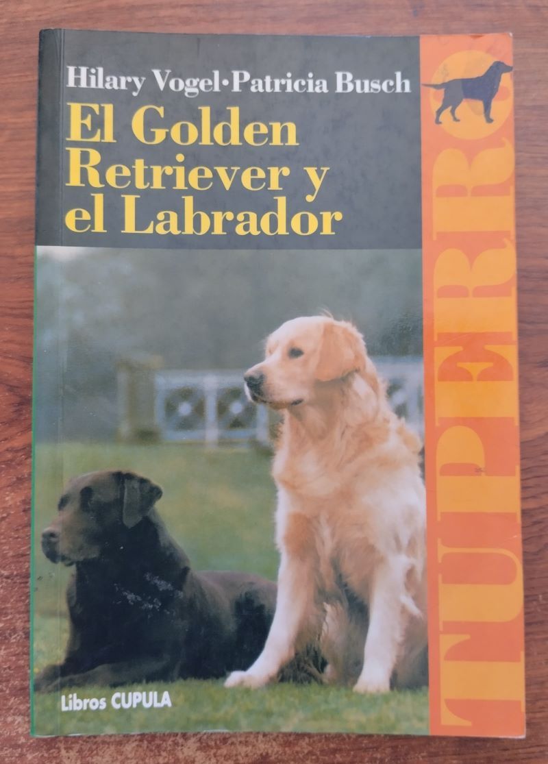 El Golden Retriever y el Labrador, de Hilary Vogel y Patricia Busch