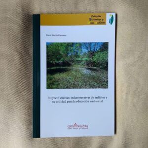 Proyecto charcas: microrreservas de anfibios y su utilidad para la educación ambiental, de David Martín Carretero