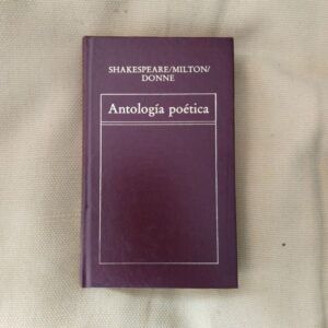 Poesía inglesa de los siglos XVI y XVII. Antología poética, de Shakespeare / Milton / Donne