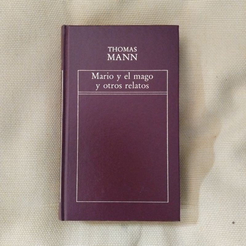 Mario y el mago y otros relatos, de Thomas Mann