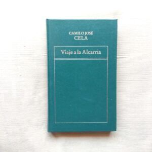 Viaje a la Alcarria. Con los versos de su cancionero cada uno en su debido lugar , de Camilo José Cela