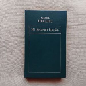 Mi idolatrado hijo Sisí, de Miguel Delibes