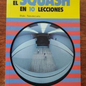El squash en 10 lecciones, de Iñaki Navascúes