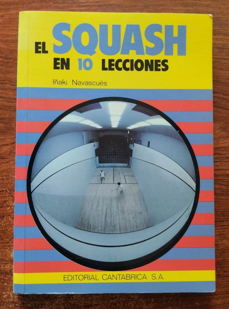 El squash en 10 lecciones, de Iñaki Navascúes