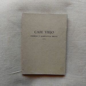 Café viejo. Poemas y narrativa breve