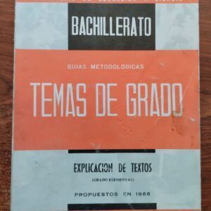 Temas de exámenes de grado elemental de Bachillerato propuestos en 1966. Explicación de textos (metodología - temas)