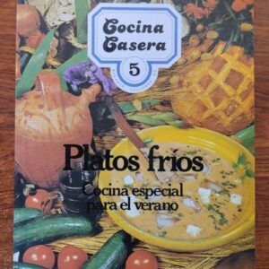 Cocina casera 5. Platos fríos. Cocina especial para el verano