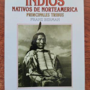 Indios nativos de Norteamérica. Principales tribus, de Franz Berman