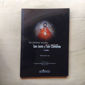 Las pinturas murales de San Justo y San Clemente de Segovia
