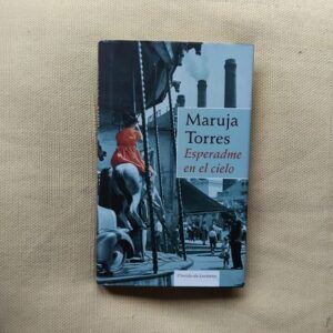 Esperadme en el cielo, de Maruja Torres