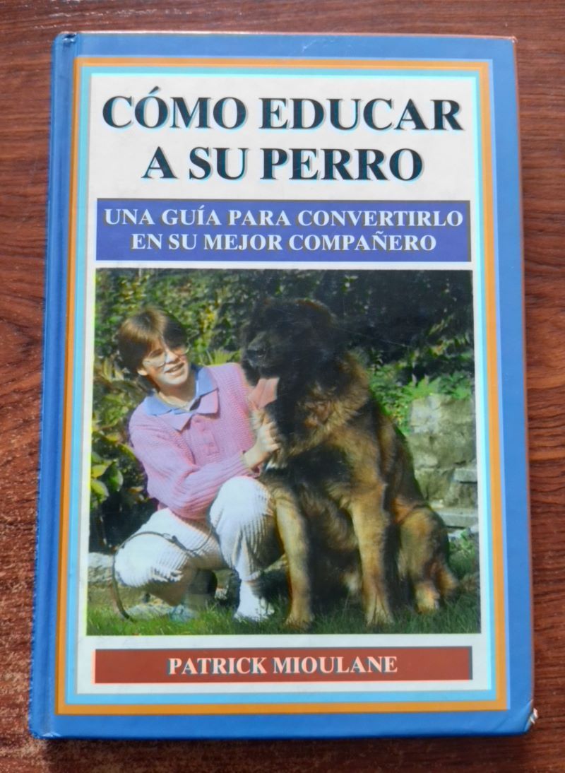 Cómo educar a su perro. Una guía para convertirlo en su mejor compañero, de Patrick Mioulane