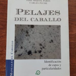 Pelajes del caballo. Identificación de capas y particularidades, de Pere Miquel Pares y Carles Puche