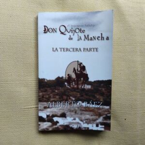 El ingenioso hidalgo Don Quijote de la Mancha. La tercera parte, de Alberto Báez