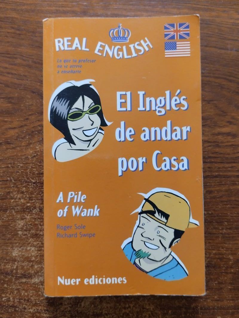 El inglés de andar por casa. A Pile of Wank, de Roger Sole y Richard Swipe