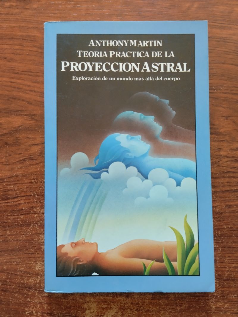 Teoría y práctica de la proyección astral, de Anthony Martin