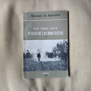 Diez temas sobre plagas de las hortalizas, de José del Cañizo, Fernando López de Sagredo, Silverio Planes, José María del Rivero y Ángel del Valle