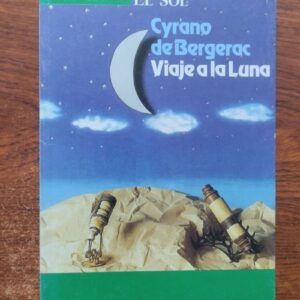 Viaje a la Luna (Los estados e imperios de la Luna), de Cyrano de Bergerac