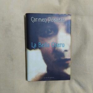 La Bella Otero, de Carmen Posadas