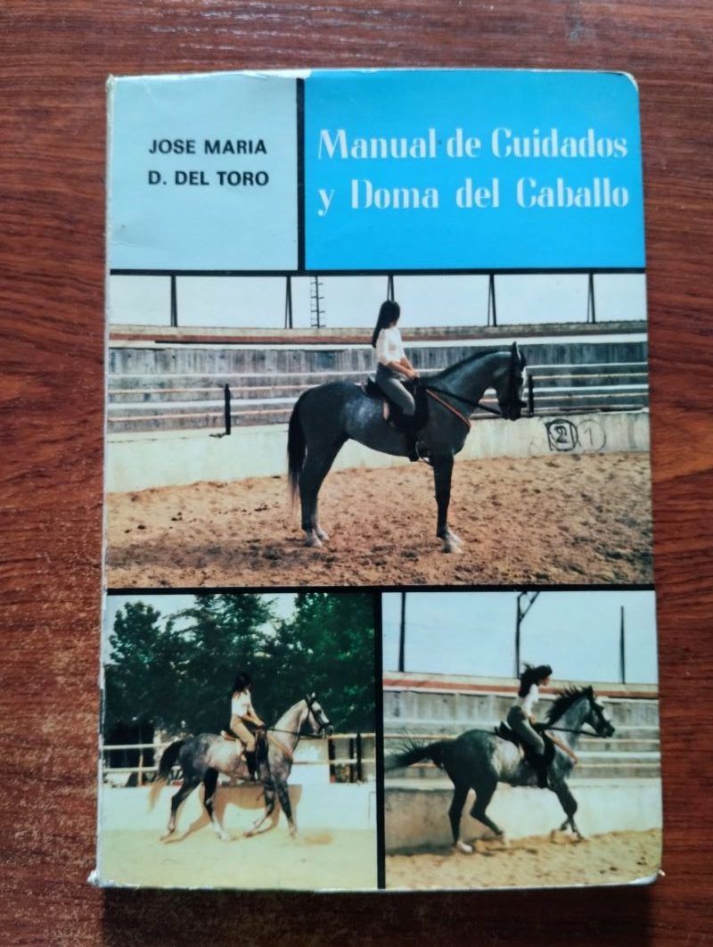 Manual de cuidados y doma del caballo, de José María D. del Toro