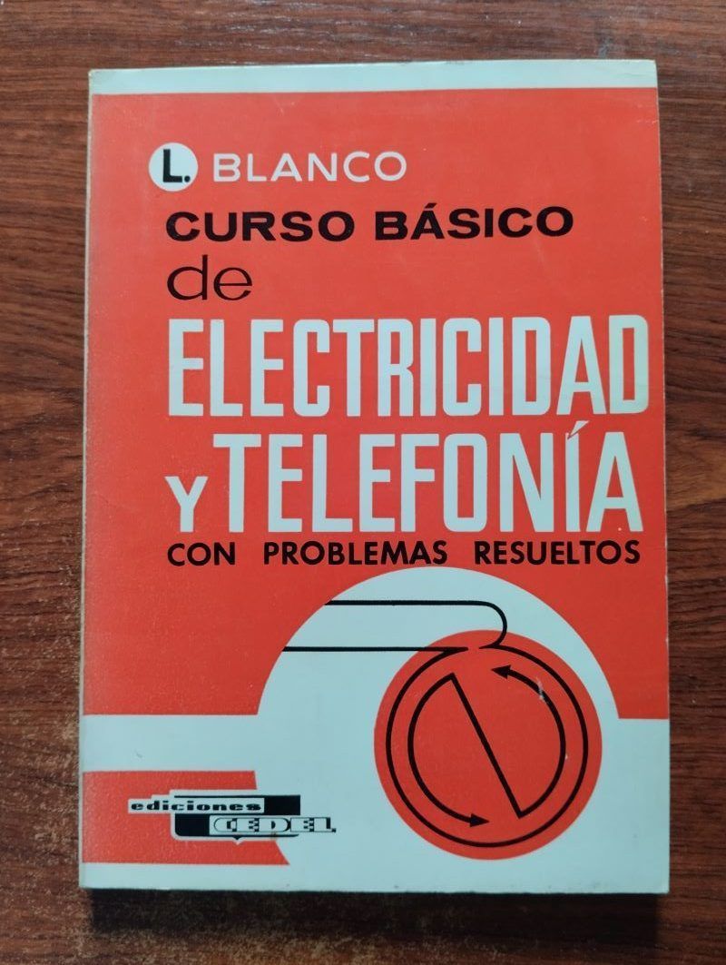 Curso básico de electricidad y telefonía con problemas resueltos, de Luis Blanco