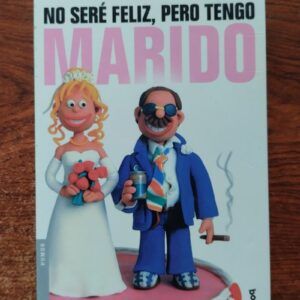 No seré feliz, pero tengo marido, de Viviana Gómez Thorpe