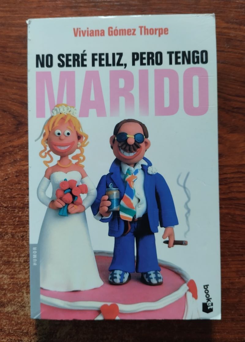 No seré feliz, pero tengo marido, de Viviana Gómez Thorpe