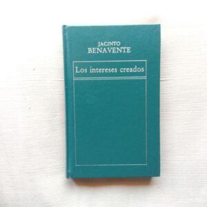 Los intereses creados, de Jacinto Benavente