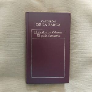 El alcalde de Zalamea / El galán fantasma, de Pedro Calderón de la Barca