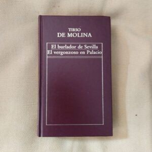 El burlador de Sevilla / El vergonzoso en Palacio, de Tirso de Molina