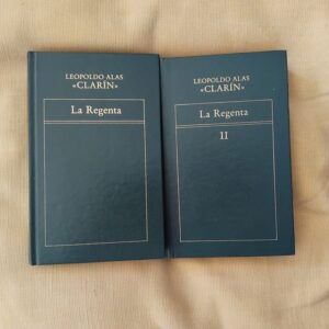 La Regenta tomos I y II, de Leopoldo Alas, "Clarín"