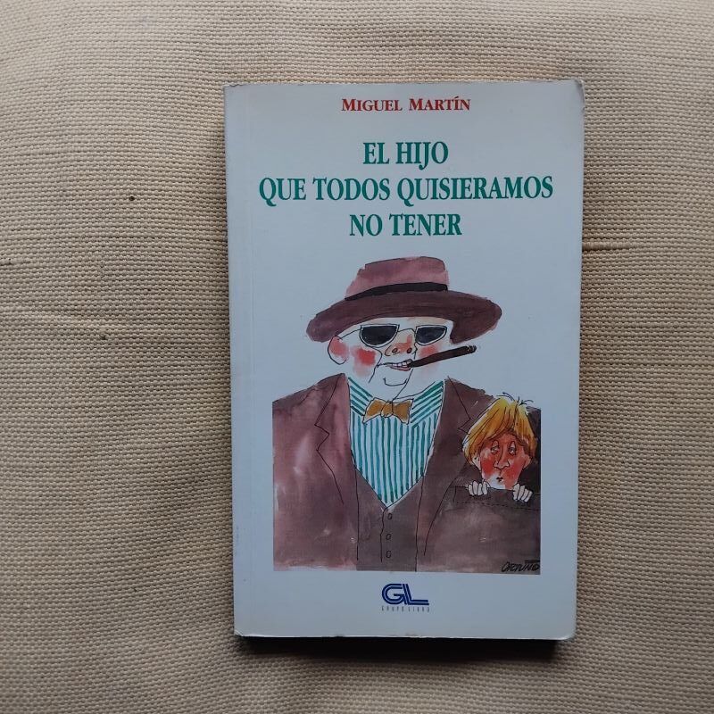 El hijo que todos quisiéramos no tener, de Miguel Martín