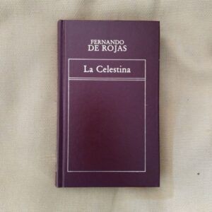La Celestina. Tragicomedia de Calisto y Melibea, de Fernando de Rojas