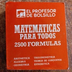 El Profesor de Bolsillo. Matemáticas para todos. 2500 fórmulas