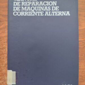 Manual de reparación de máquinas de corriente alterna, de José Ramírez Vázquez