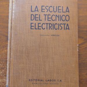 La escuela del técnico electricista tomo VIII. Acumuladores - Elementos galvánicos - Galvanotecnia, de Alfred Holzt