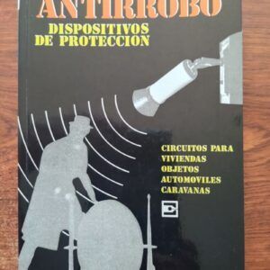 Antirrobo. Dispositivos de protección. Circuitos para viviendas, objetos, automóviles, caravanas
