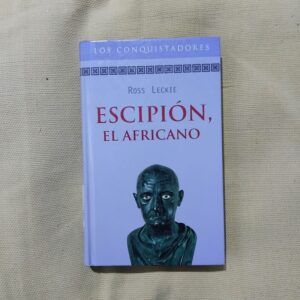 Escipión, el Africano (Trilogía de Cartago 2), de Ross Leckie