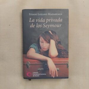 La vida privada de los Seymour, de Itsaso Lozano Madariaga
