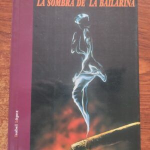 Mujer, te regalo la sombra de la bailarina, de Isabel López