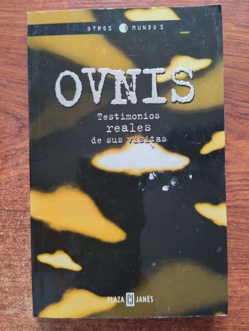 OVNIS. Testimonios reales de sus visitas