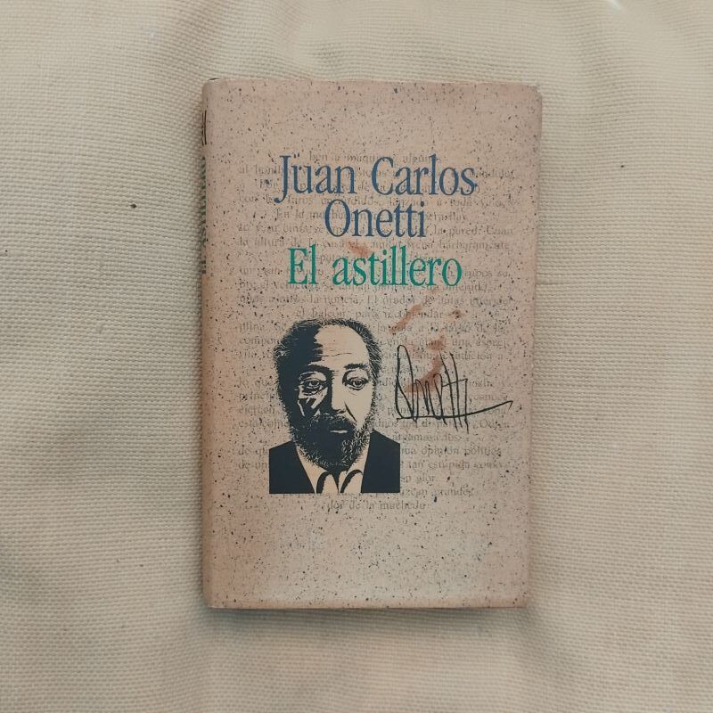 El astillero, de Juan Carlos Onetti
