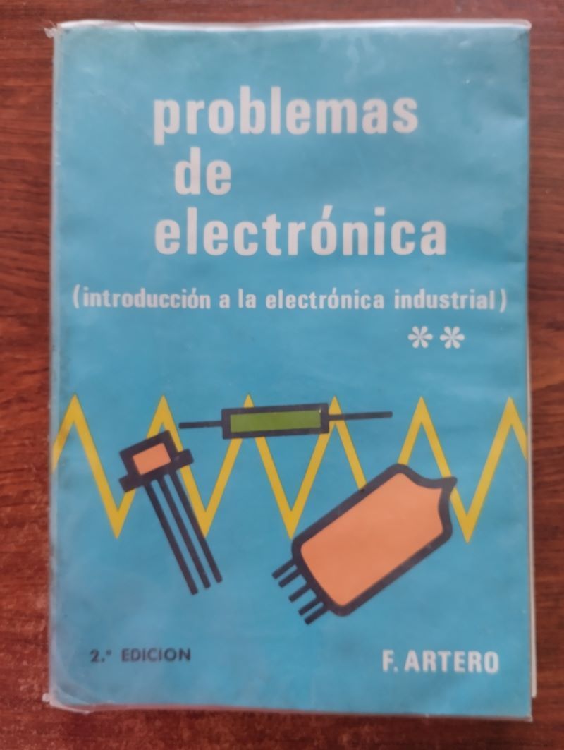 Problemas de electrónica (Introducción a la electrónica industrial 2), de F. Artero Pujol